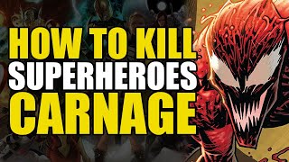 How To Kill Superheroes: Carnage | Comics Explained