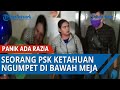 PANIK Ada Razia Mesum, Seorang PSK Lari Bersembunyi di Bawah Meja Untuk Mengelabui Petugas