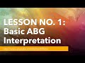 Lesson No. 1: HOW TO INTERPRET ABGs