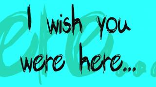 Wish You Were Here - Incubus (lyrics)