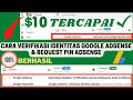 Cara Verifikasi Identitas Google Adsense dan Request Pin Adsense setelah mencapai $10