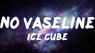 Ice Cube - No Vaseline (Lyrics)