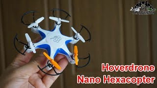 Hover Drone Nano Hexacopter Review