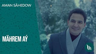 Aman Sahedow - Mahrem ay | 2021