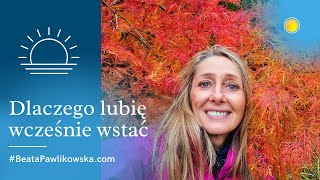 Dlaczego lubię wcześnie wstać