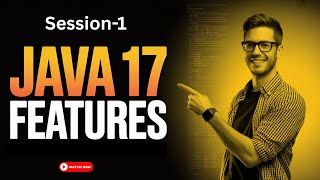 Java 17 Features Explained | What’s New in Java 17 (2025 Guide) | Session-1