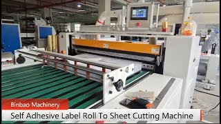 Binbao Machinery Self Adhesive Label Roll To Sheet Cutting Machine Sheeter Cutter Machine