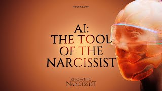 AI : The Tool of the Narcissist