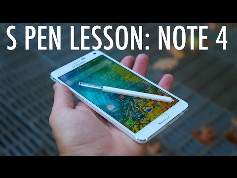 S Pen Lesson: Galaxy Note 4 Edition S Pen Lesson: Galaxy Note 4 Edition