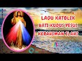 Kumpulan Lagu Rohani Katolik Hati Kudus Yesus || Kerahiman Ilahi Populer