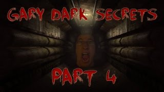 Gary Dark Secrets | Part 4 | OMGWTFBBQ
