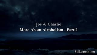 14. Joe & Charlie - Chapter 3. More About Alcoholism - Part 2