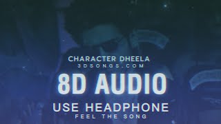 Character Dheela Hai 8D Song | Character Dheela New Version Song | Character Dheela 3D Song | 8DSong