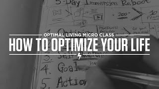How to Optimize Your Life - The 10 Principles of Optimal Living!