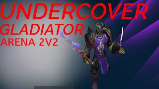 UNDERCOVER GLADIATOR ROGUE  (CLASSIC TBC 2V2 ARENA) PART 1