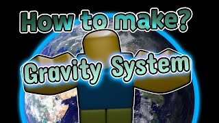 How to make planet Gravity in Roblox Studio (Advanced)