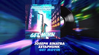 Joseph Sinatra \u0026 Zetaphunk - GET MOVIN - Official Video