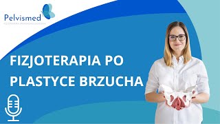 🎙️ Fizjoterapia po plastyce brzucha  | #36