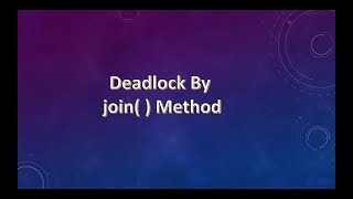 Deadlock by join( ) | Multithreading | Part 10 | Java by Geeks Sense