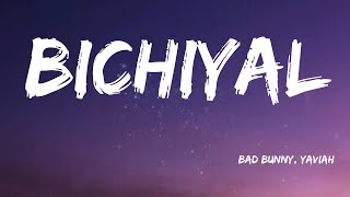 Bichiyal - Bad Bunny, Yaviah (Letra/Lyrics)