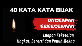 40 Kata-Kata Mutiara (Bijak) Luapan Kekecewaan, Luapan Kekesalan Hati