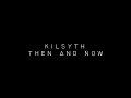 Kilsyth : Then and Now