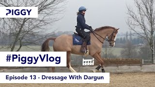 Dressage With Dargun | Episode 13 | #PiggyVlog 2021 | Piggy March