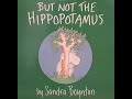 But Not the Hippopotamus - by Sandra Boynton