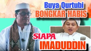 Buya Qurthubi Bongkar Habis siapa Imaduddin dibalik isu Nasab.