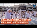 Jadwal Keberangkatan Haji 2024 Dari Indonesia, Ini Cara Mengeceknya