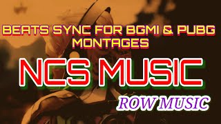 NCS music for pubg, bgmi montage || Best beats sync music for pubg,bgmi montage || Row misic