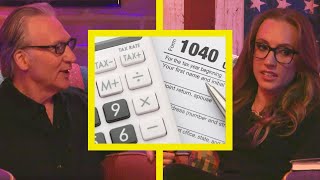 Bill Maher on the Good & Bad of Taxes w/ Kat Timpf