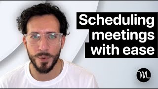 Scheduling meetings with ease