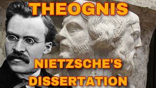 Nietzsche’s Dissertation Analyzed - On Theognis of Megara