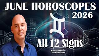 June 2026 Horoscopes ALL 12 Signs! - Astrologer Joseph P. Anthony