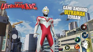 Ada ULTRAMAN ARC! Game Utraman Terbaik? Update 2025 (Android)