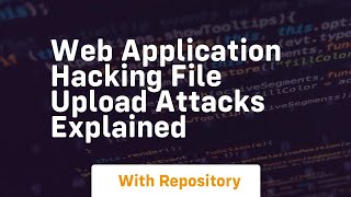 Web application hacking file upload attacks explained