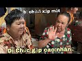 Dì Chức nhiều chuyện bị  Cao nhân chửưuuuui cực gắt