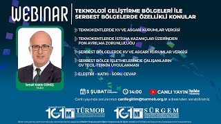 TEKNOLOJİ GELİŞTİRME BÖLGELERİ İLE SERBEST BÖLGELERDE ÖZELLİKLİ KONULAR - WEBINAR