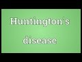 Huntington's disease Meaning