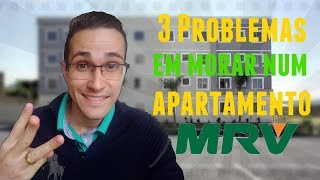 Apartamento Mrv | 3 Problemas ao morar num apê