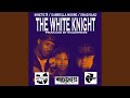 The White Knight (feat. Kinetic 9, Gabriella Moore & Wilderness)