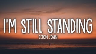 Elton John - I'm Still Standing (Lyrics)