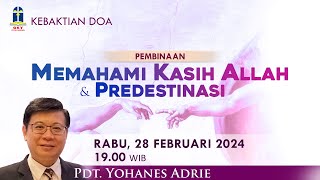 (Pembinaan) Memahami Kasih Allah & Predestinasi