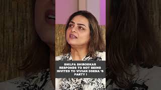 Shilpa Shirodkar responds to not being invited to Vivian Dsena ‘s party !