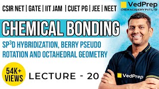 Chemical Bonding | Berry Pseudo Rotation | sp3d2 | Octahedral | CSIR NET | GATE | IIT JAM| JEE| NEET