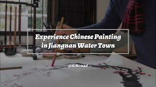 Experience Chinese Painting in Jiangnan Water Town