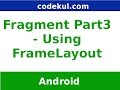Android Tutorial 2019 - How to use Frame layout in Android Fragments Part 3