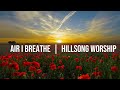Air I Breathe (Lyric Video) - Hillsong Worship (Live Recording)