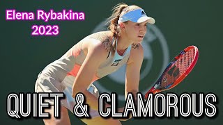Elena Rybakina - Quiet But Clamorous | Best Points in 2023 (HD)
